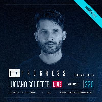 InProgress 220 - Luciano Scheffer - 11.05.2021 InProgress 220 - Luciano Scheffer - 11.05.2021