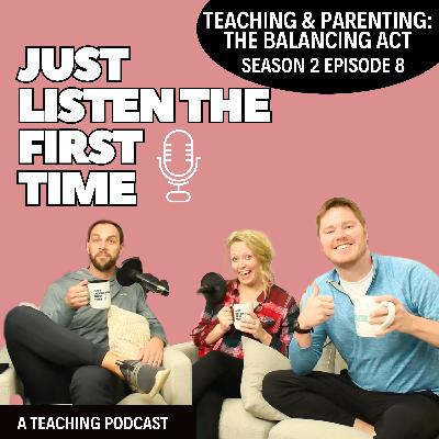Teaching & Parenting: The Balancing Act | JLFT Ep. 13 Teaching & Parenting: The Balancing Act | JLFT Ep. 13