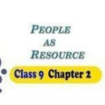 Class9: Economic; Chapter2: People as Resource