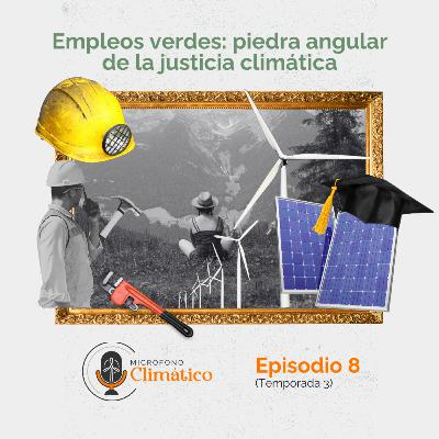 Empleos verdes: piedra angular de la justicia climática