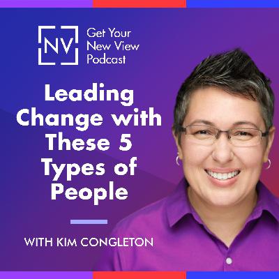 S3 EP7: Leading Change with These 5 Types of People
