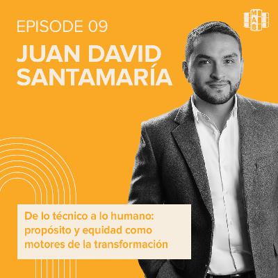Episode 09 | De lo técnico a lo humano: propósito y equidad como motores de la transform
