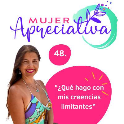 #Episodio 48 “¿Qué hacer con mis creencias limitantes?”