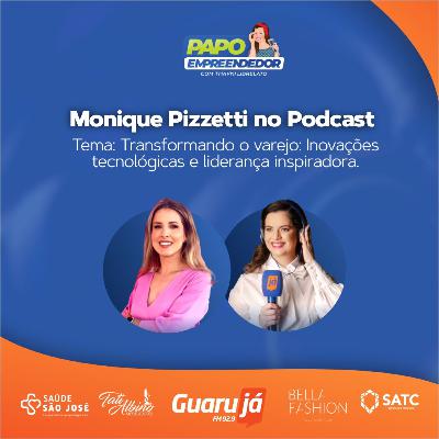 Papo Empreendedor EP: 145 - Thayni Librelato conversa com Monique Pizzetti.