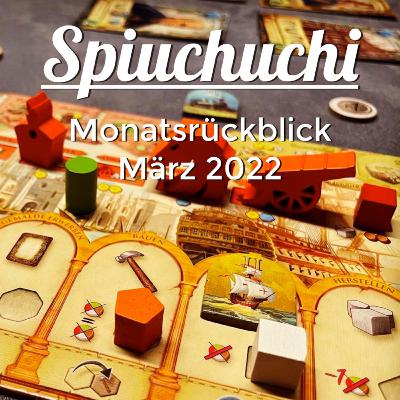 Monatsrückblick März 2022