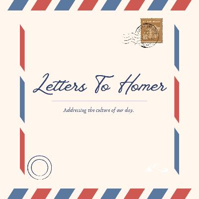 Letters to Homer | The Internal Superstructure of the Independent Christian Man