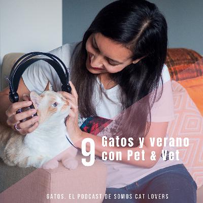 Episodio 9. Los gatos y el verano con Pet & Vet