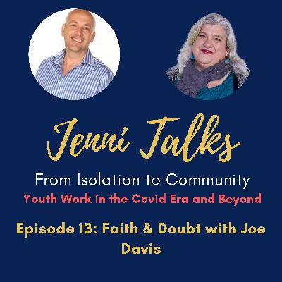 Season 2 Episode 13 Faith & Doubt with Joe Davis Season 2 Episode 13 Faith & Doubt with Joe Davis