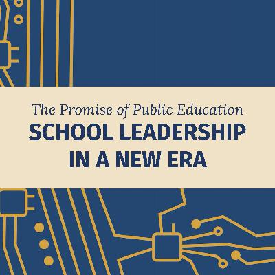 The Promise of Public Education: School Leadership in a New Era