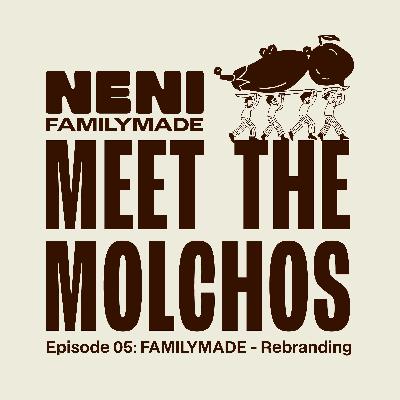 Folge 05: FAMILYMADE - Rebranding Folge 05: FAMILYMADE - Rebranding