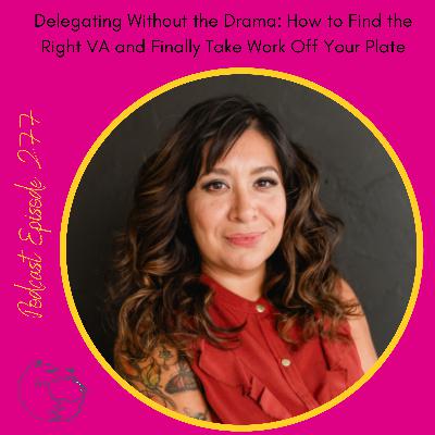 Delegating Without the Drama: How to Find the Right VA and Finally Take Work Off Your Plate Delegating Without the Drama: How to Find the Right VA and Finally Take Work Off Your Plate