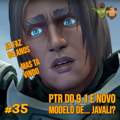 Em Manutenção #035 - PTR do Patch 9.1