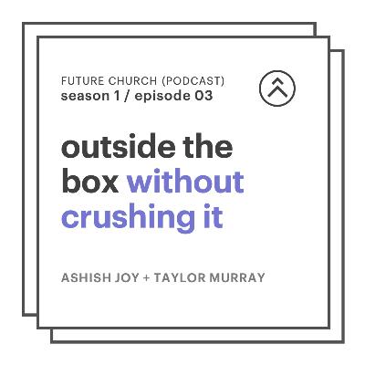 03 // outside the box without crushing it