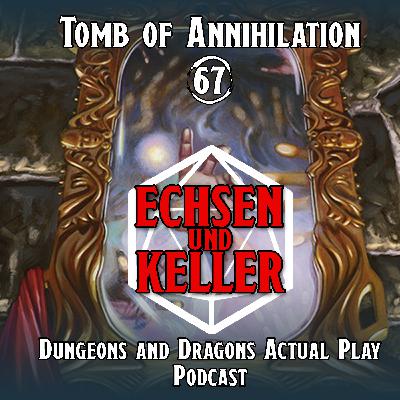 Echsen und Keller #2.67 - Tomb of Annihilation