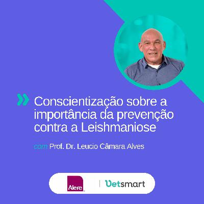 Leishmaniose - Conscientização e a importância da prevenção