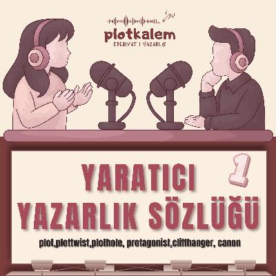 Plot, Plottwist, Plothole, Protogonist, Cliffhanger, Canon Nedir? | Yaratıcı Yazarlık Sözlüğü