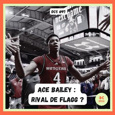DCS #97 - [Scouting Draft 25] : Ace Bailey, rival de Cooper Flagg ?