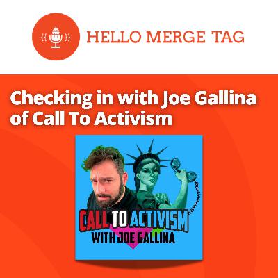 Checking in with Joe Gallina of Call To Activism