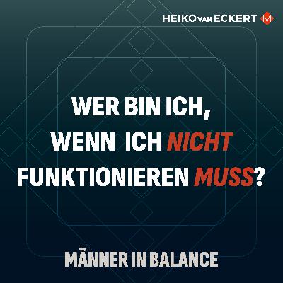 Wer bin ich, wenn ich nicht funktionieren muss?