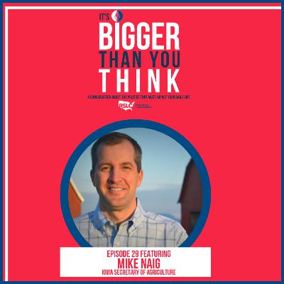 Episode 29: Iowa Secretary of Agriculture Mike Naig Episode 29: Iowa Secretary of Agriculture Mike Naig