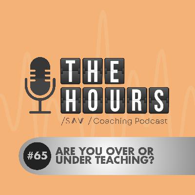 Are You Over or Under Teaching?