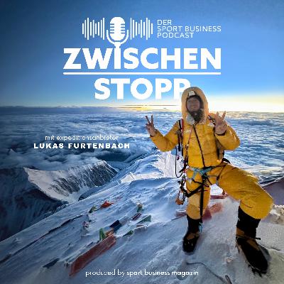 Mount-Everest-Expedition: Das Big Business hinter dem Abenteuer zum Dach der Welt – mit Lukas Furtenbach | #12