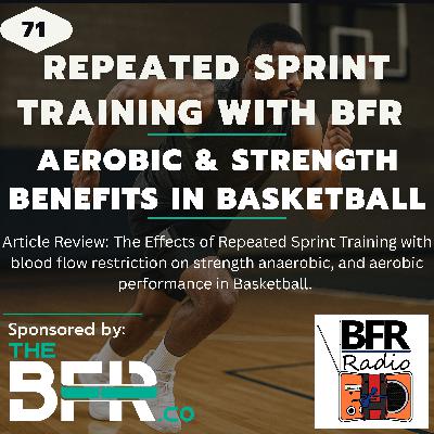 Repeated Sprint Training with BFR: Aerobic and Strength Benefits in Basketball