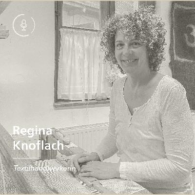 #02 Textilhandwerkerin - Interview mit Regina Knoflach