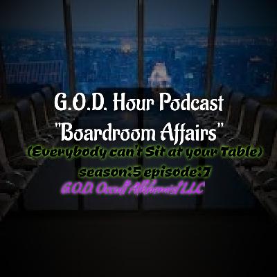 "Boardroom Affairs"(Everybody can't sit here)
