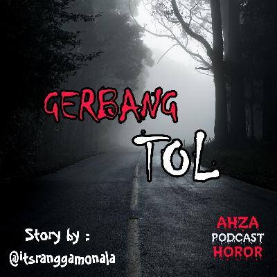 Gerbang Tol || Podcast Horor || Cerita Horor || Kisah Horor || Eps. 09