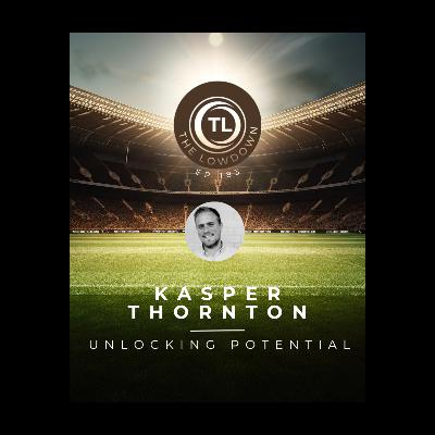 #183 - Unlocking Potential w/ Kasper Thornton