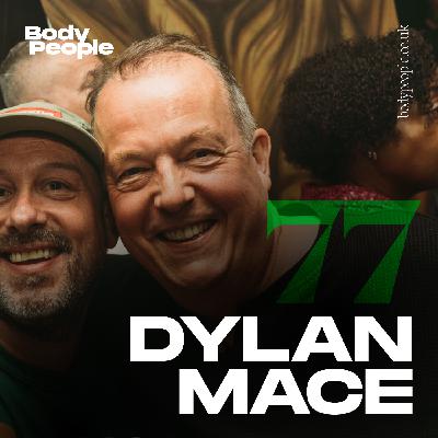 Body People 77 — Dylan Mace