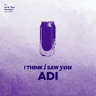 (09) I Think I Saw You, Adi