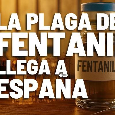 SIN MARCHA ATRÁS: LAS MAFIAS INTRODUCEN EL FENTANILO EN ESPAÑA