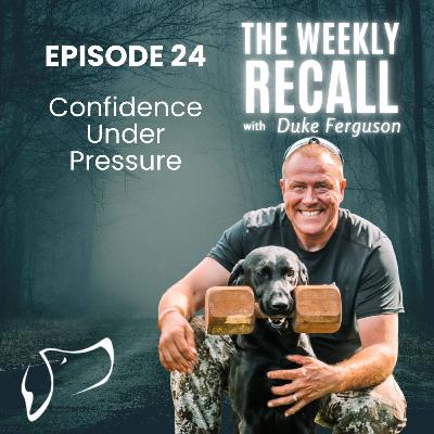 #24 Confidence Under Pressure #24 Confidence Under Pressure
