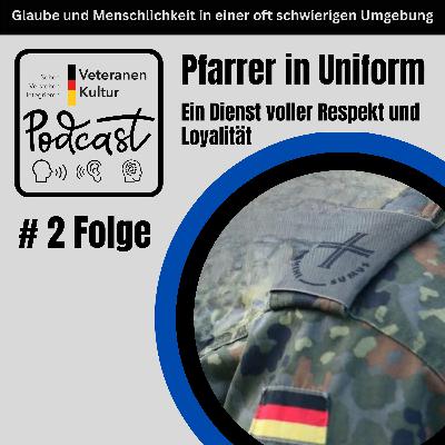 # Folge 2 Pfarrer in Uniform: Ein Dienst voller Respekt und Loyalität