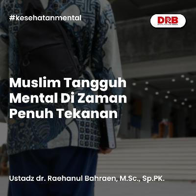 Muslim Tangguh Mental Di Zaman Penuh Tekanan Muslim Tangguh Mental Di Zaman Penuh Tekanan
