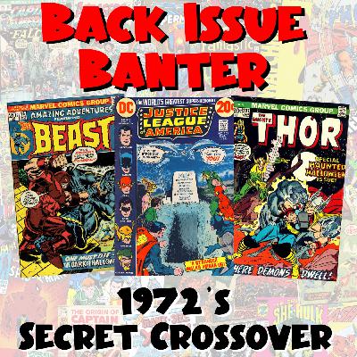 Episode 27: Back Issue Banter #27: Marvel & DC's Secret Crossover (1972)