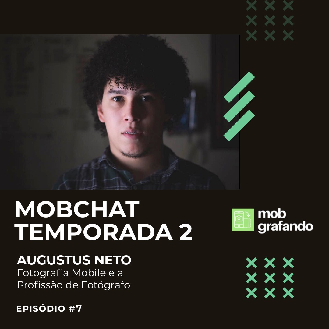 Augustus Neto: Fotografia Mobile e a Profissão de Fotógrafo - Mobcast Temporada 2