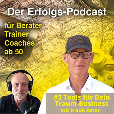 Tools für Dein Traum-Business mit Frank Astor - Folge 3