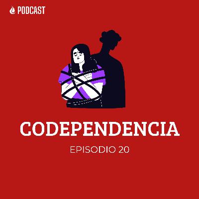 Ep 20 deja de ser codependiente, encuentra tu libertad