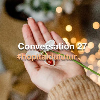 Conversation 27 - " Ecoresponsabilité en santé : quelle médecine durable pour demain ? "