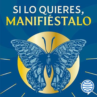 Si lo quieres, manifiéstalo (Audiolibro) | Prueba Gratis