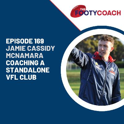Episode 169: #169 Jamie Cassidy-McNamara: Coaching a standalone VFL Club Episode 169: #169 Jamie Cassidy-McNamara: Coaching a standalone VFL Club