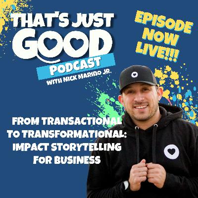 From Transactional to Transformational: Impact Storytelling for Business From Transactional to Transformational: Impact Storytelling for Business