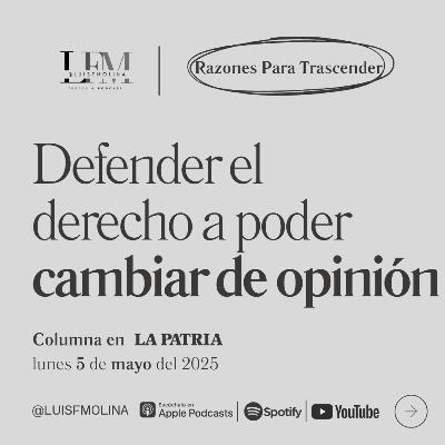 12. Ni blanco o negro: Defender el derecho a cambiar de opinión