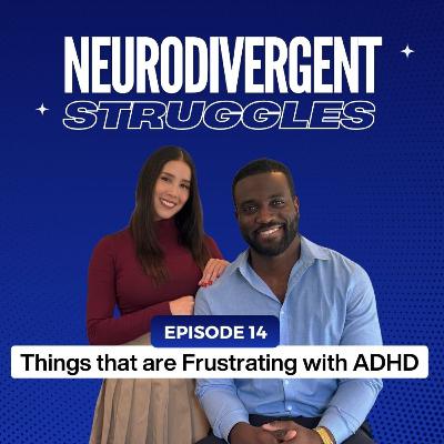Episode 14: Things that are Frustrating with ADHD
