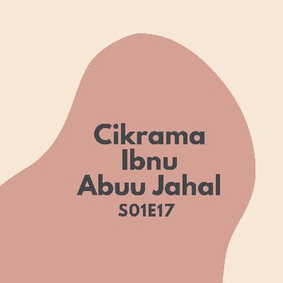 Cikrama Ibnu Abu Jahal S01E17 Cikrama Ibnu Abu Jahal S01E17