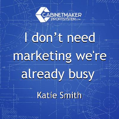 I don't need marketing we're already busy with Katie Smith