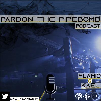 #17. Flamio and “New” Co-Host Kael discuss #RAW, #SDLive, #NXT #AEWDynamite